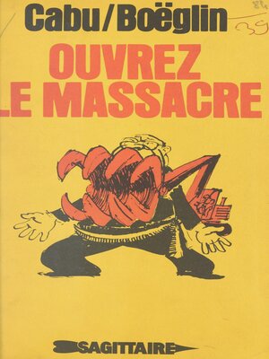 cover image of Ouvrez le massacre